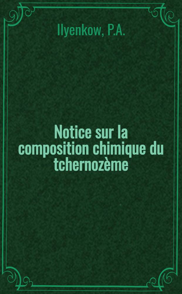 Notice sur la composition chimique du tchernozème