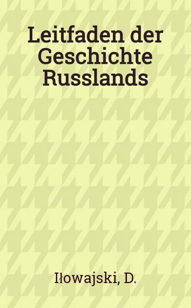 Leitfaden der Geschichte Russlands : Mittlerer Cursus