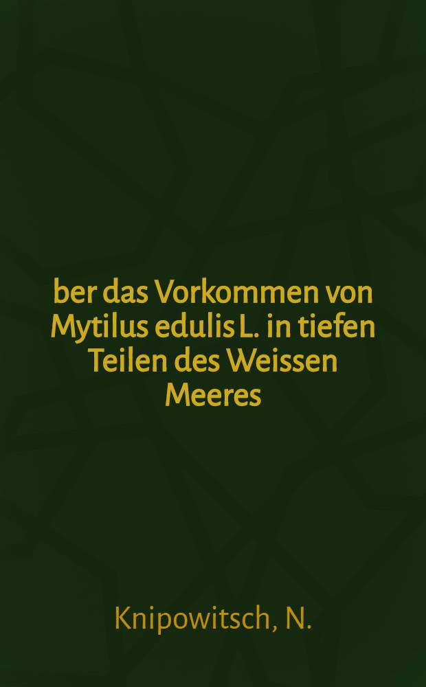 &Uuml;ber das Vorkommen von Mytilus edulis L. in tiefen Teilen des Weissen Meeres