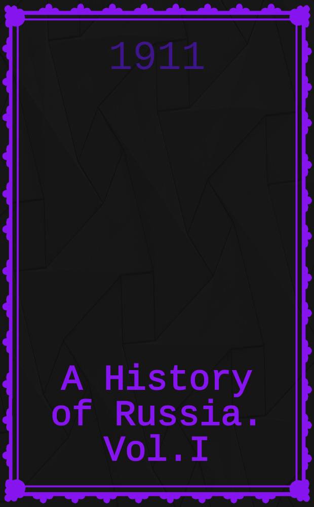 A History of Russia. Vol.I