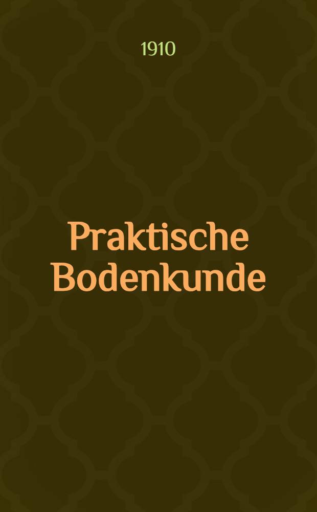 Praktische Bodenkunde : Eine Anleitung für den Baltischen Landwirt