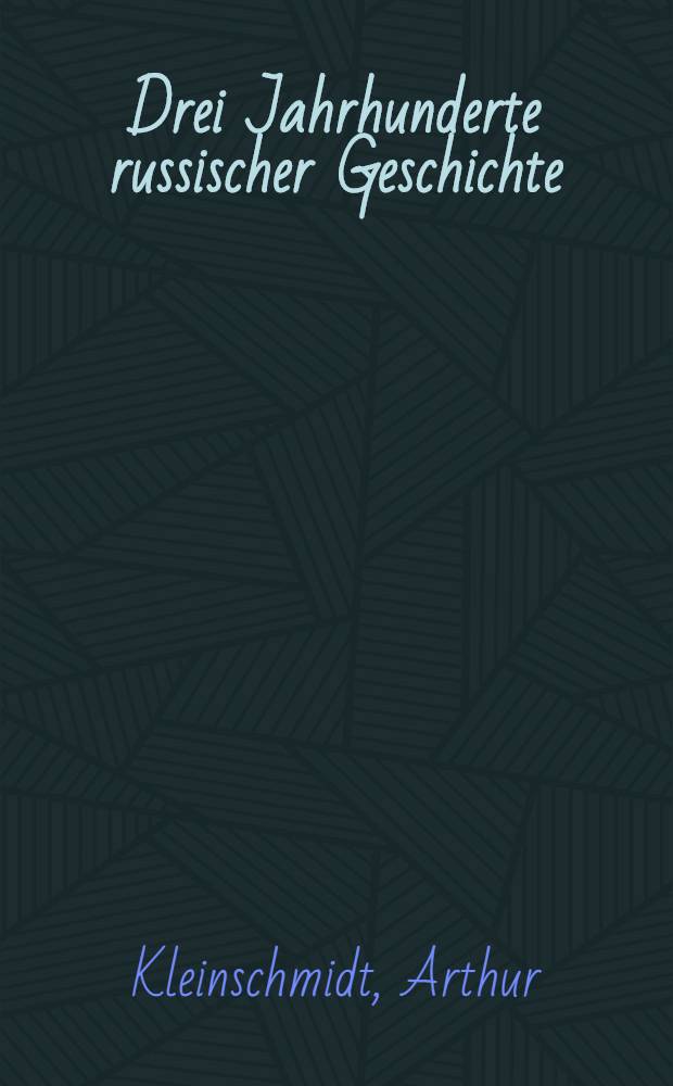 Drei Jahrhunderte russischer Geschichte