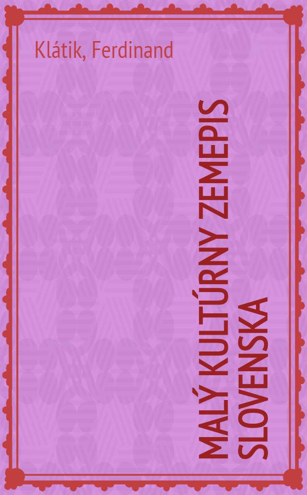Malý Kultúrny zemepis Slovenska : Stolice: Oravská, Liptovská z zvolenska