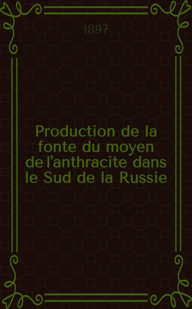 Production de la fonte du moyen de l'anthracite dans le Sud de la Russie : Traduction du russe