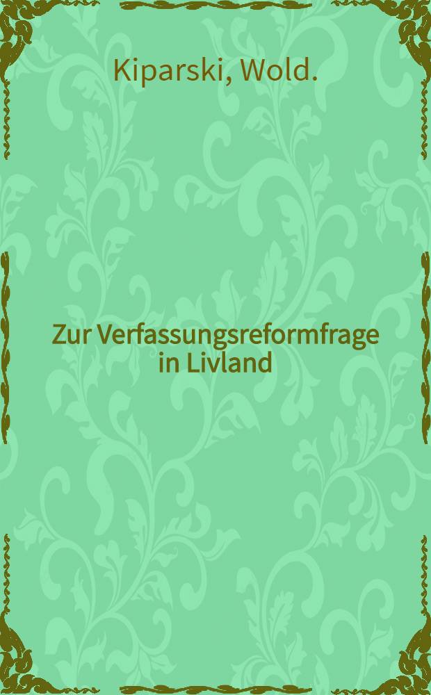 Zur Verfassungsreformfrage in Livland