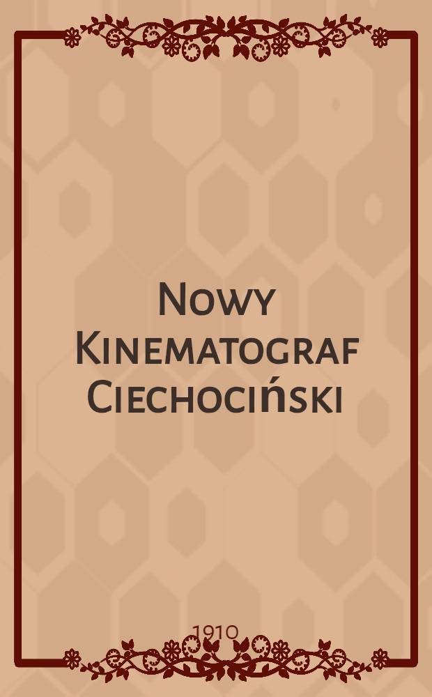 Nowy Kinematograf Ciechociński : Jednodniówka