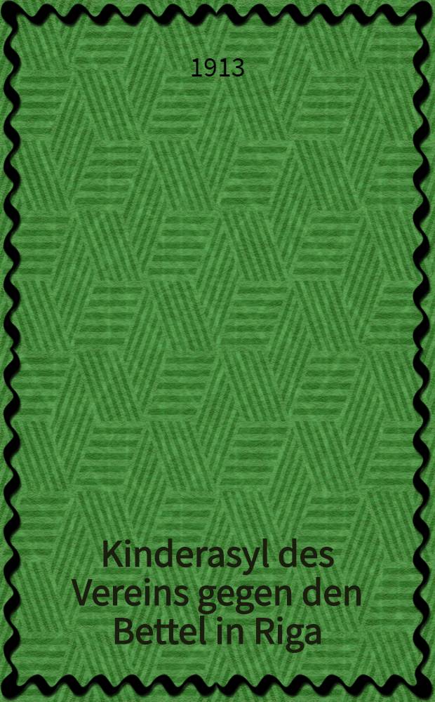 Kinderasyl des Vereins gegen den Bettel in Riga