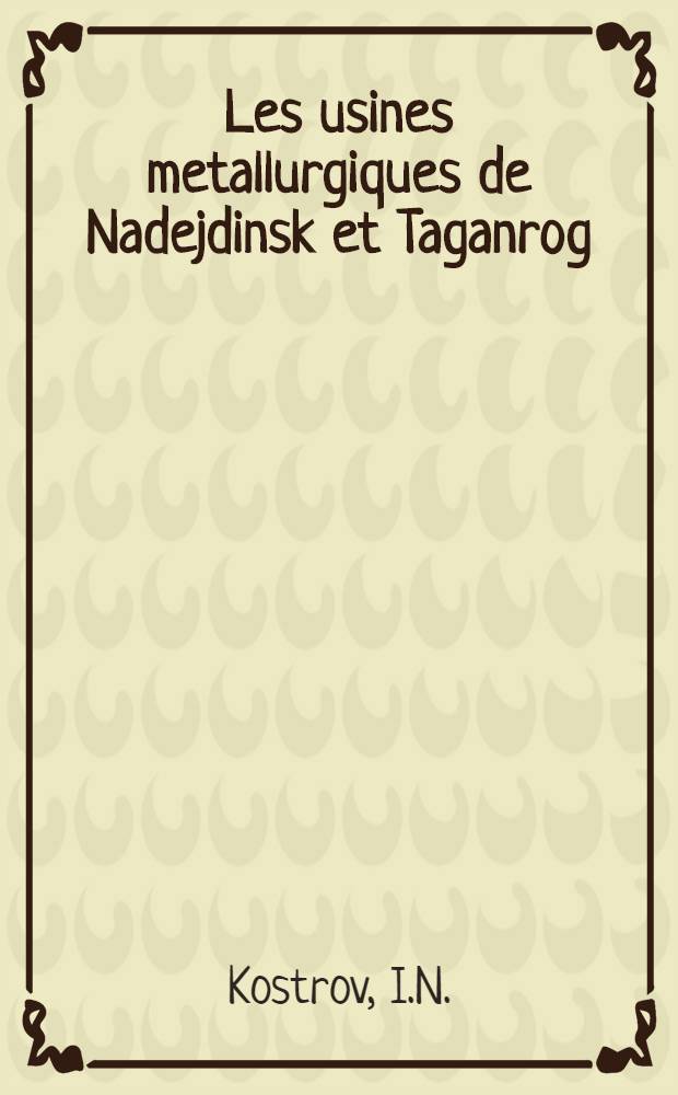 Les usines metallurgiques de Nadejdinsk et Taganrog : Fabrication de la Tôle