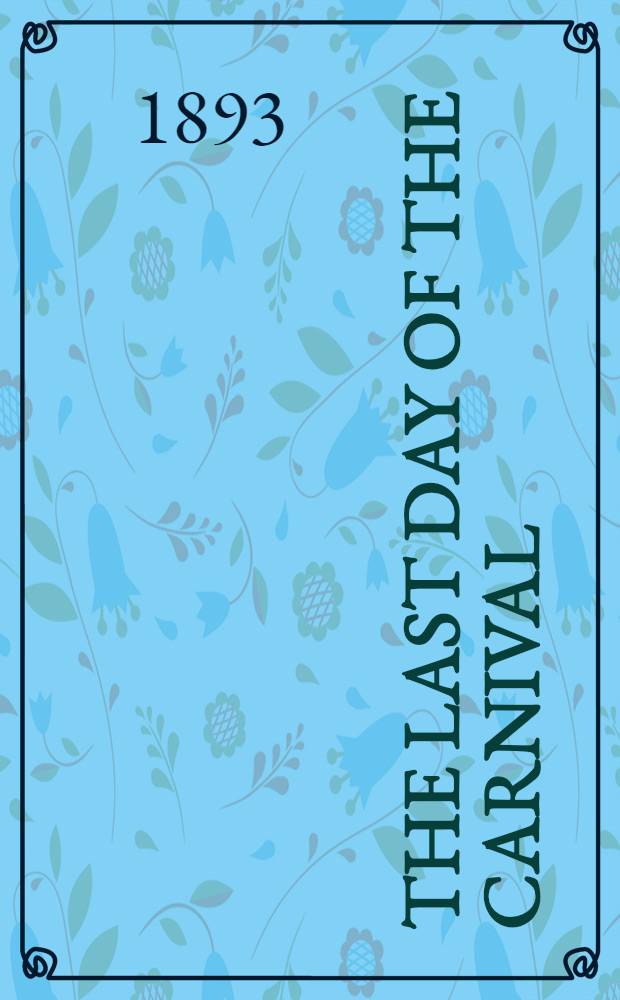 The last day of the carnival : Translated from the Russian