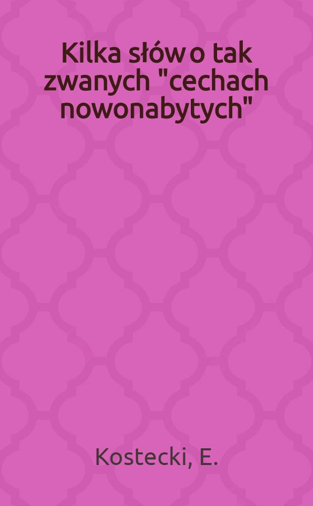 Kilka słów o tak zwanych "cechach nowonabytych"