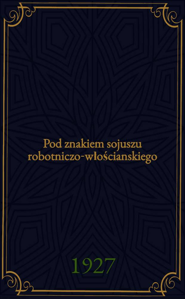Pod znakiem sojuszu robotniczo-włościanskiego