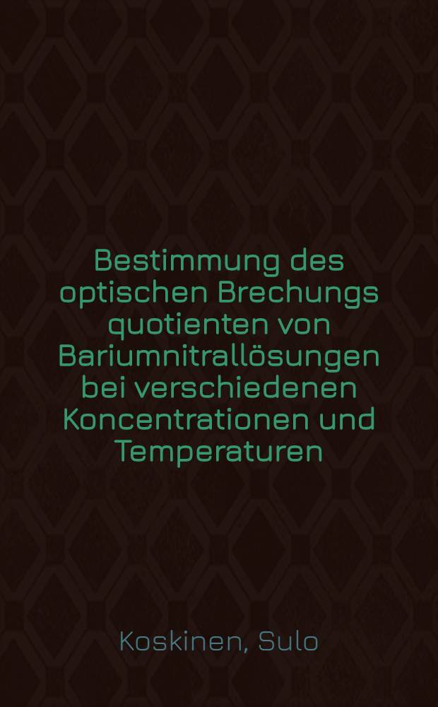 Bestimmung des optischen Brechungs quotienten von Bariumnitrallösungen bei verschiedenen Koncentrationen und Temperaturen