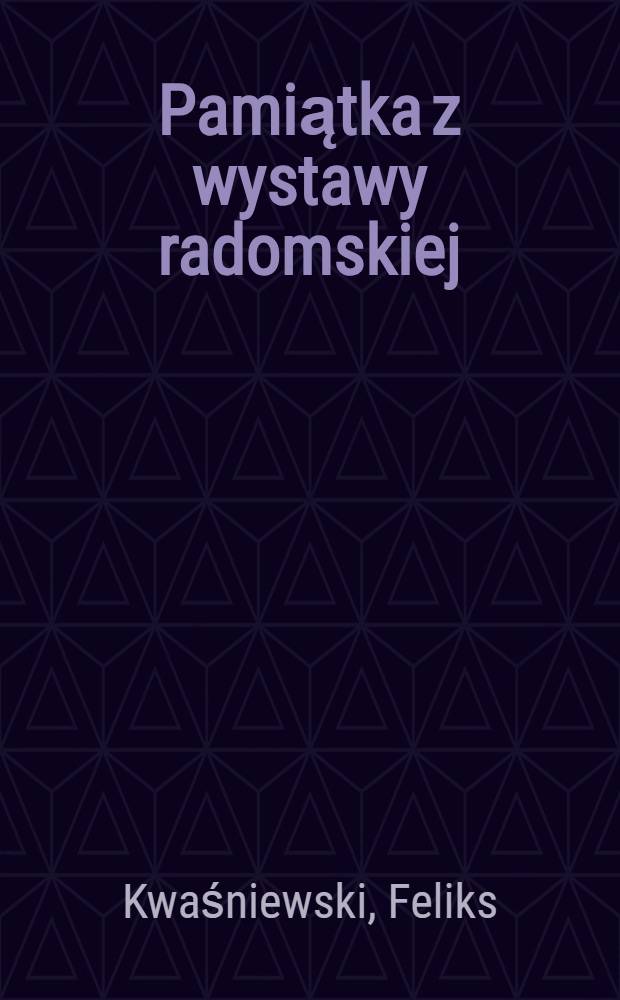 Pamiątka z wystawy radomskiej