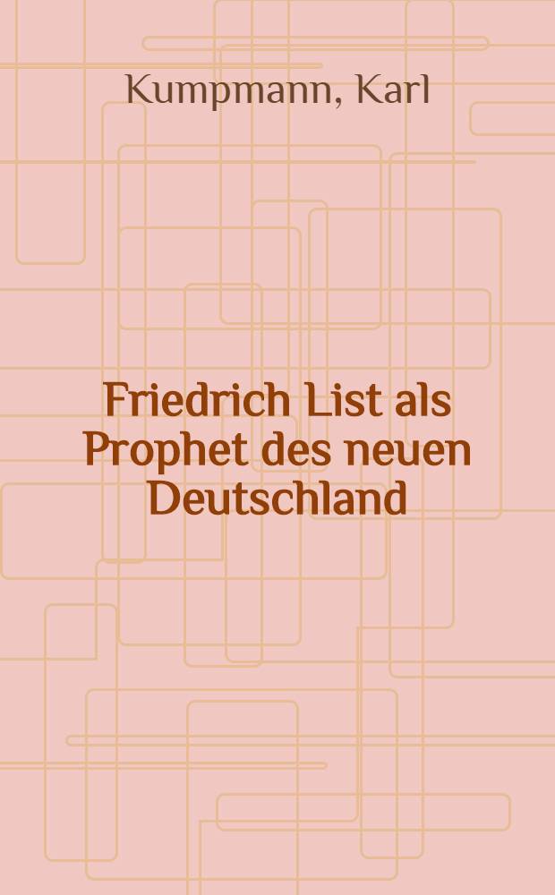 Friedrich List als Prophet des neuen Deutschland