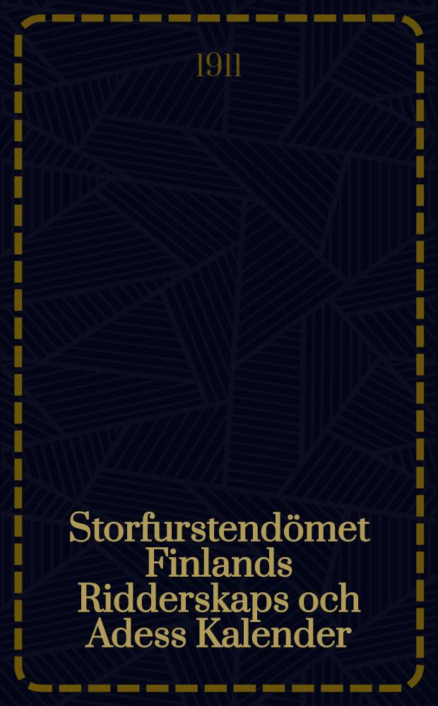 Storfurstendömet Finlands Ridderskaps och Adess Kalender : 1912