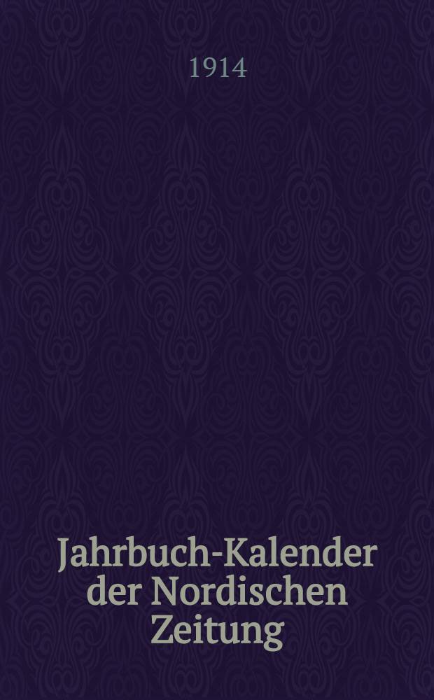 Jahrbuch-Kalender der Nordischen Zeitung : 1915