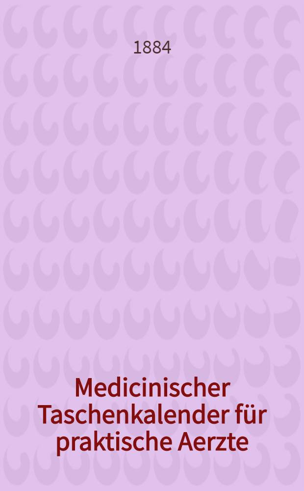 Medicinischer Taschenkalender für praktische Aerzte
