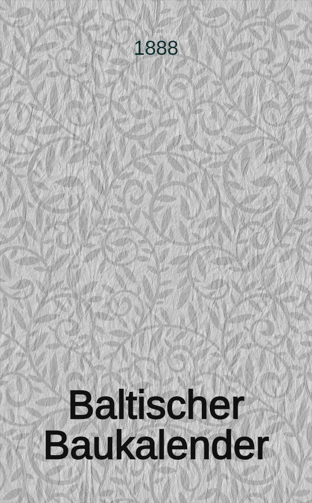 Baltischer Baukalender : 1889