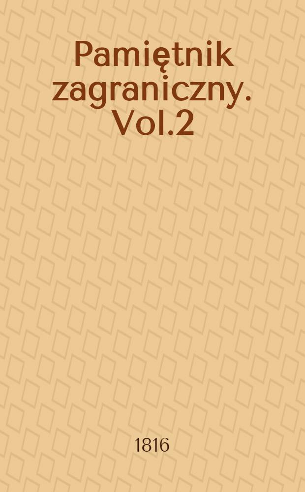 Pamiętnik zagraniczny. Vol.2