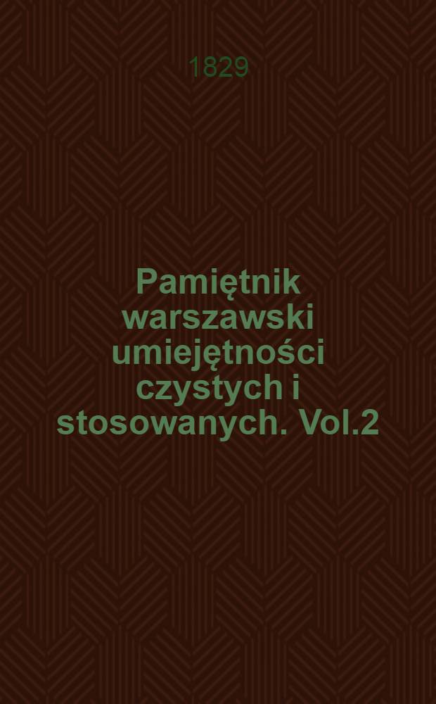Pamiętnik warszawski umiejętności czystych i stosowanych. Vol.2