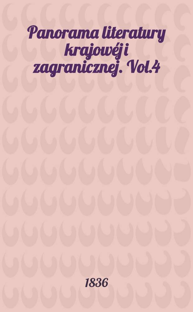 Panorama literatury krajowéj i zagranicznej. Vol.4