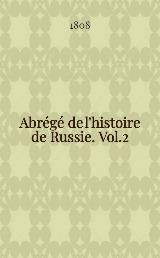 Abrégé de l'histoire de Russie. Vol.2