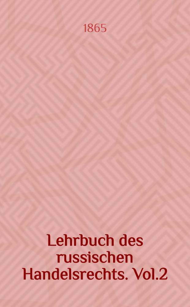 Lehrbuch des russischen Handelsrechts. Vol.2