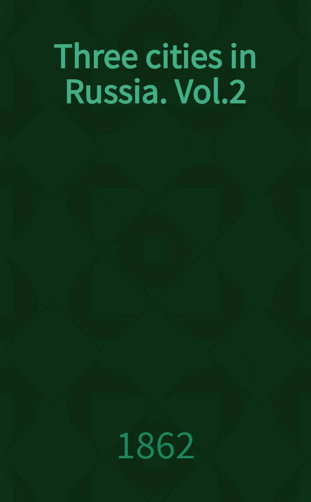 Three cities in Russia. Vol.2
