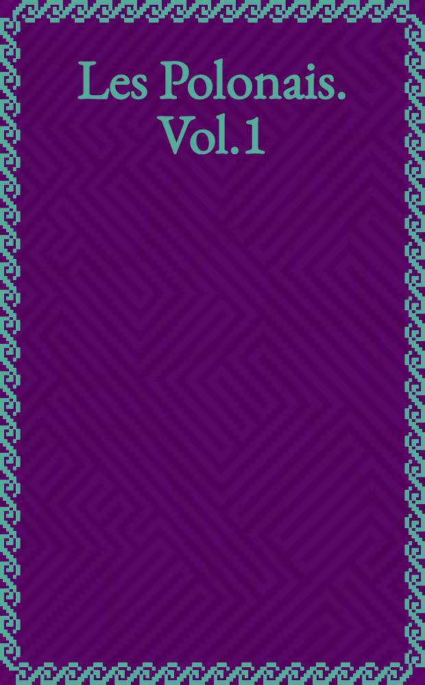 Les Polonais. Vol.1