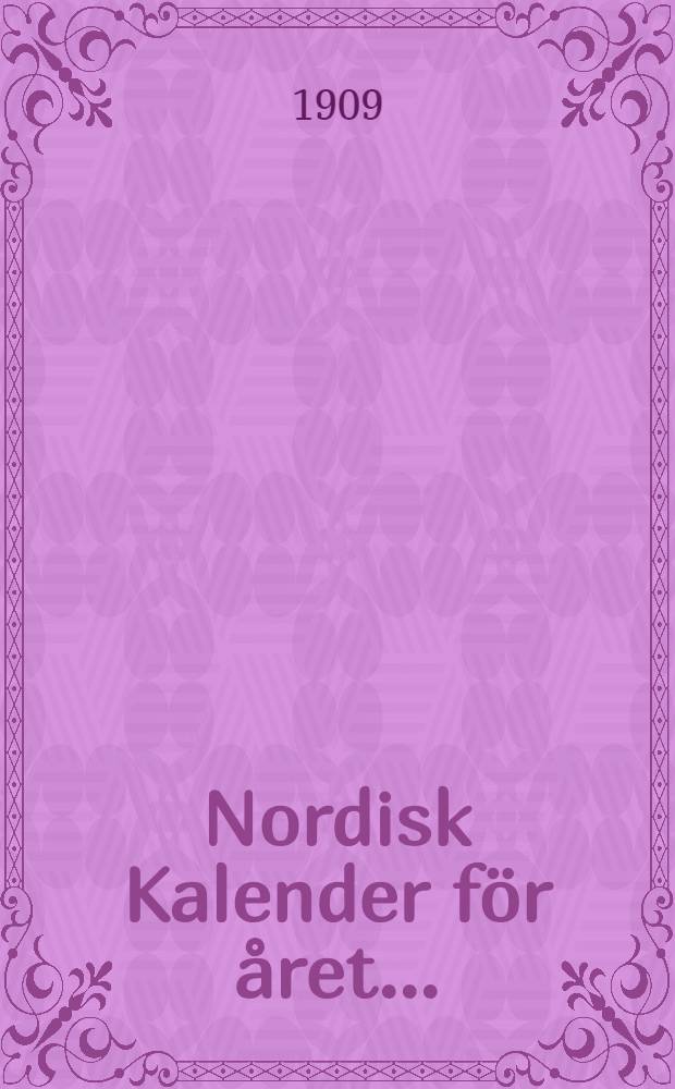 Nordisk Kalender f&ouml;r &aring;ret ..