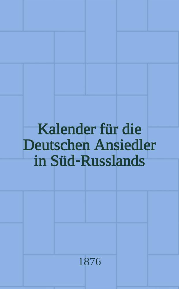 Kalender für die Deutschen Ansiedler in Süd-Russlands