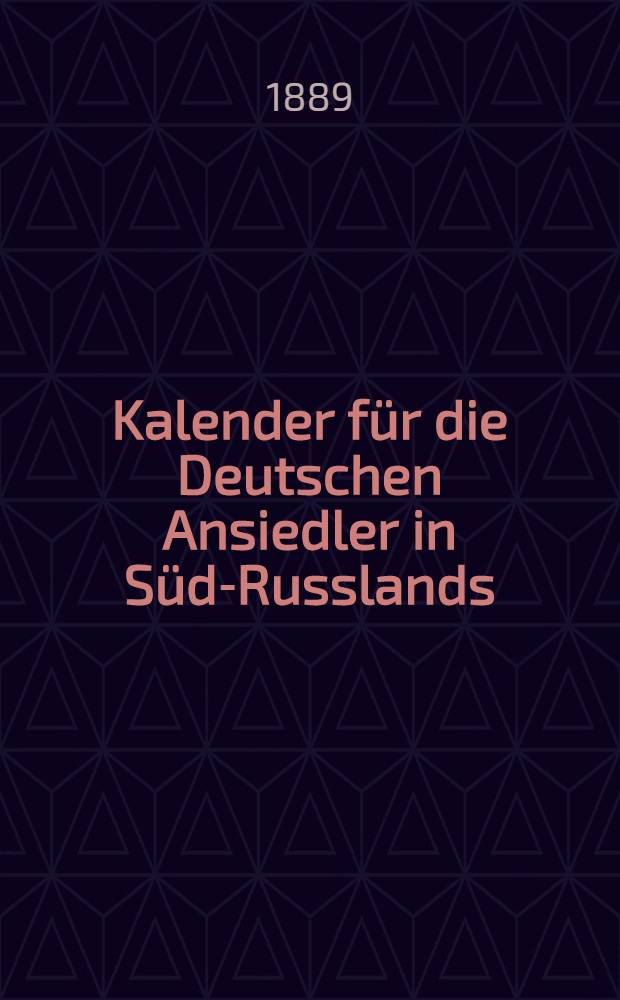 Kalender f&uuml;r die Deutschen Ansiedler in S&uuml;d-Russlands