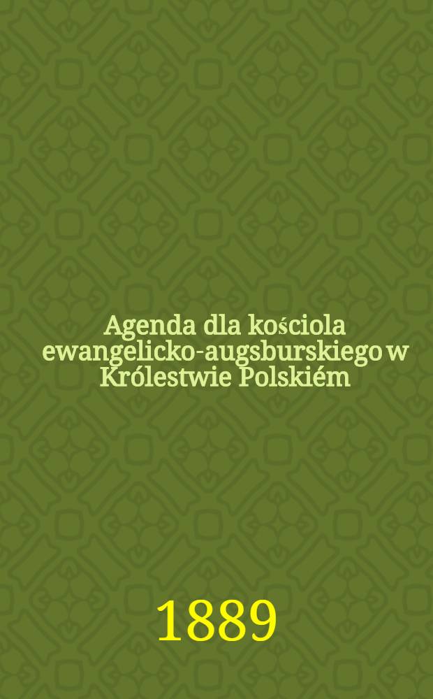 Agenda dla kościola ewangelicko-augsburskiego w Królestwie Polskiém