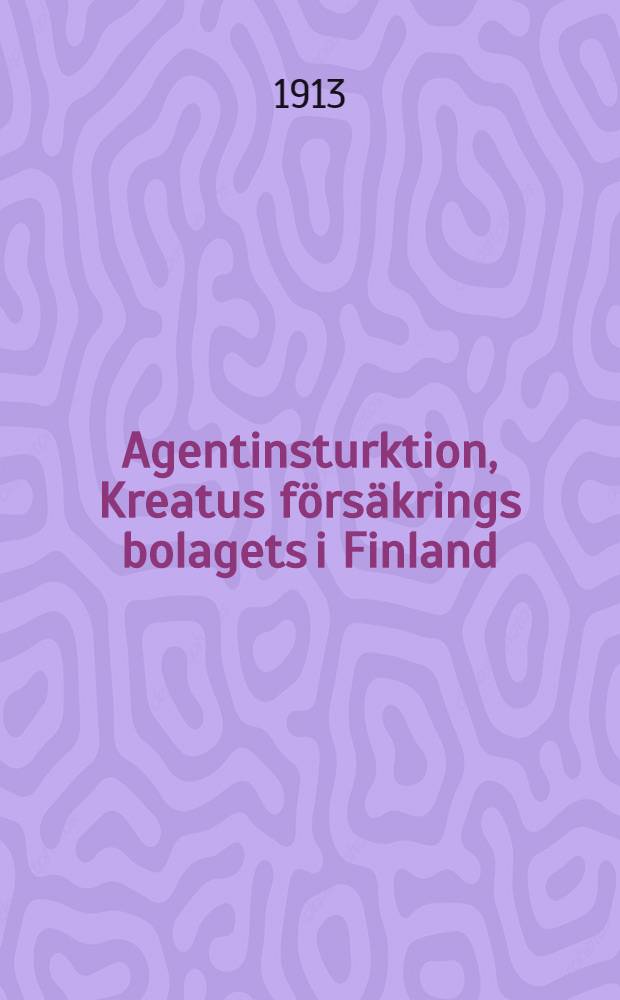 Agentinsturktion, Kreatus försäkrings bolagets i Finland
