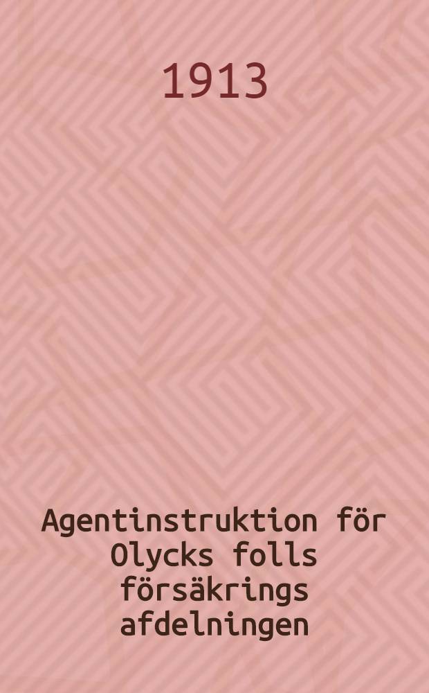 Agentinstruktion för Olycks folls försäkrings afdelningen : Ömsesidiga Försäkrings anstalten Sampo