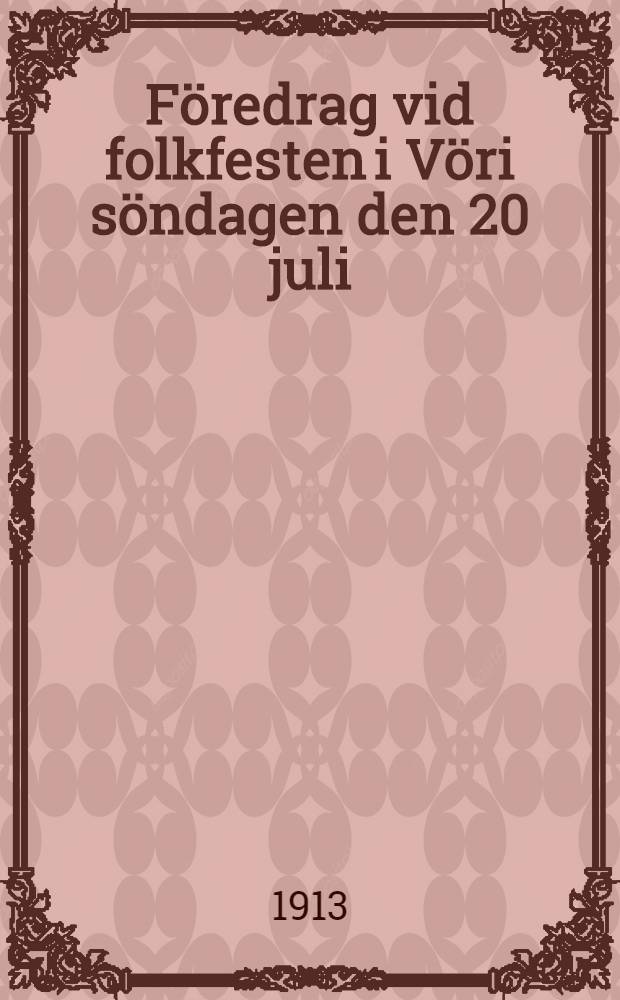 Föredrag vid folkfesten i Vöri söndagen den 20 juli