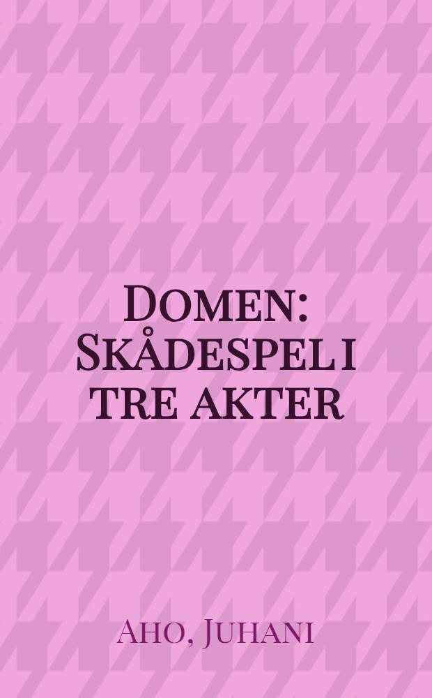 Domen : Skådespel i tre akter