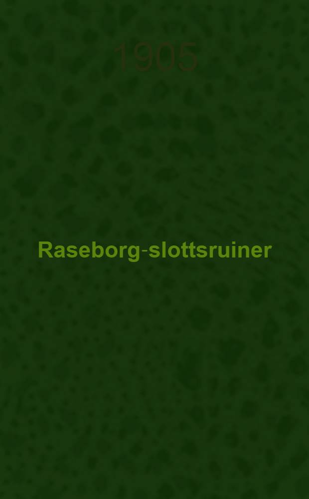 Raseborgs- slottsruiner : 5 bilder och 2 planteckningas