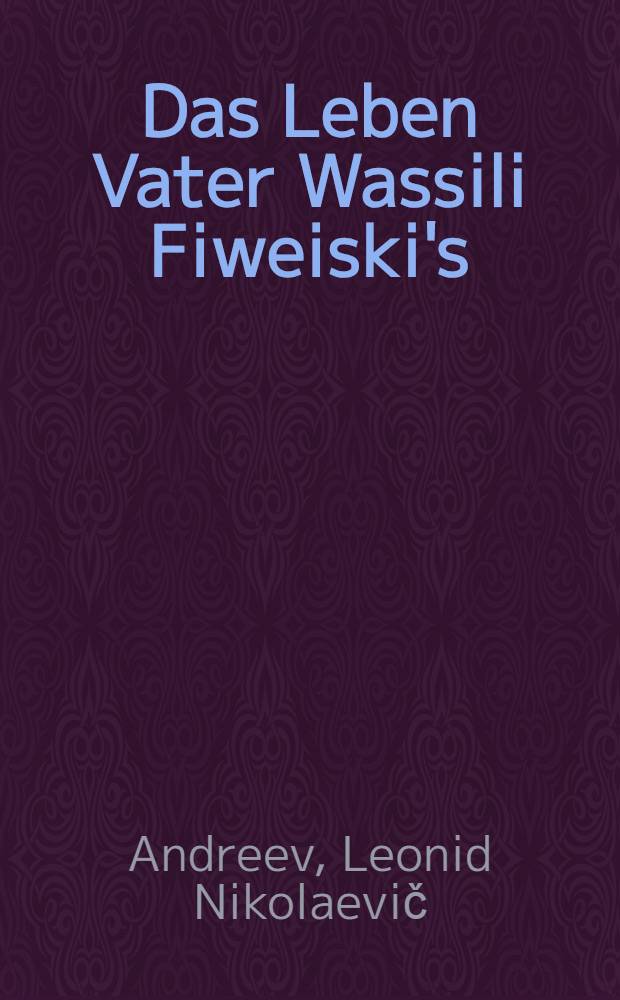 Das Leben Vater Wassili Fiweiski's