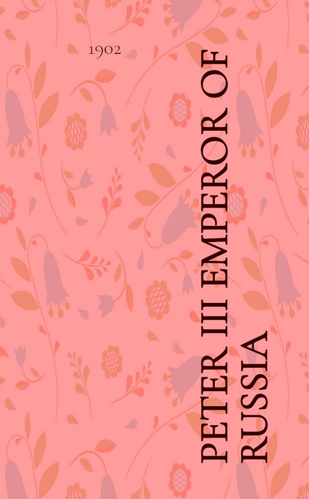 Peter III Emperor of Russia