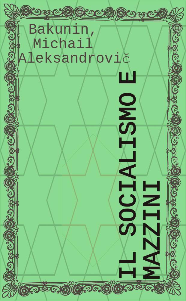 Il socialismo e Mazzini : Lettera agli amici d'Italia