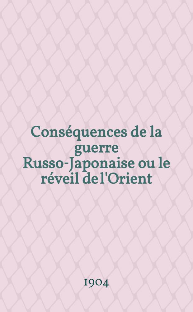 Conséquences de la guerre Russo-Japonaise ou le réveil de l'Orient