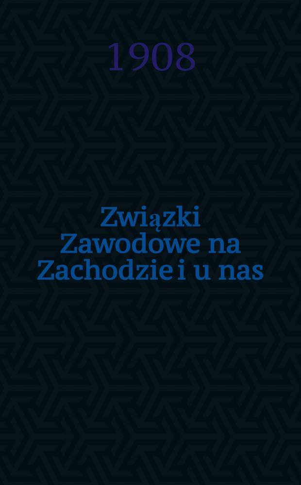 Związki Zawodowe na Zachodzie i u nas