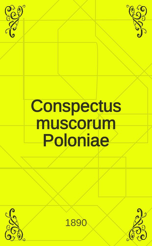 Conspectus muscorum Poloniae : Mchy królestwa polskiego