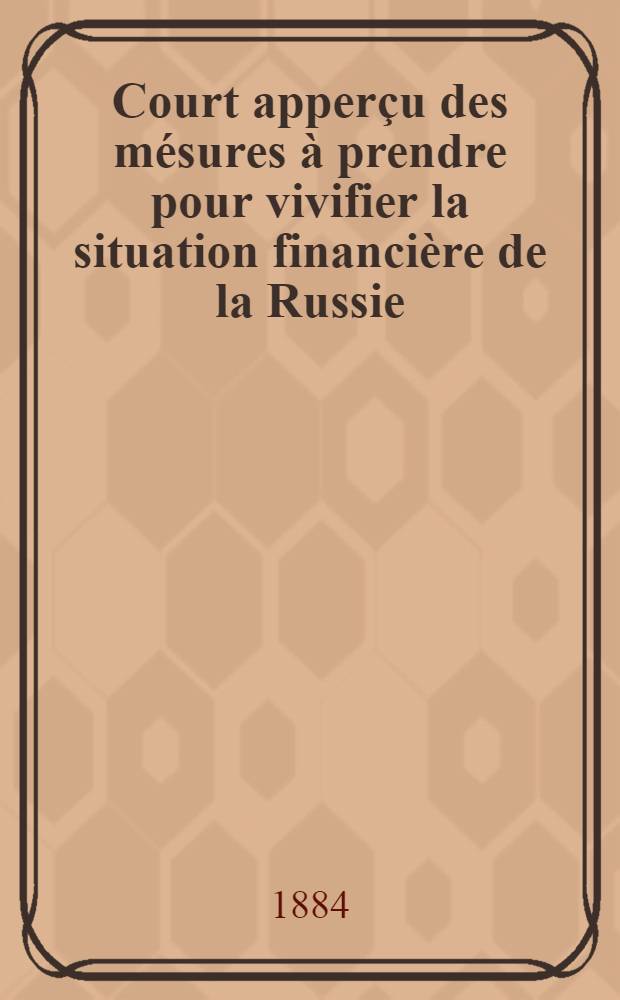 Court apperçu des mésures à prendre pour vivifier la situation financière de la Russie