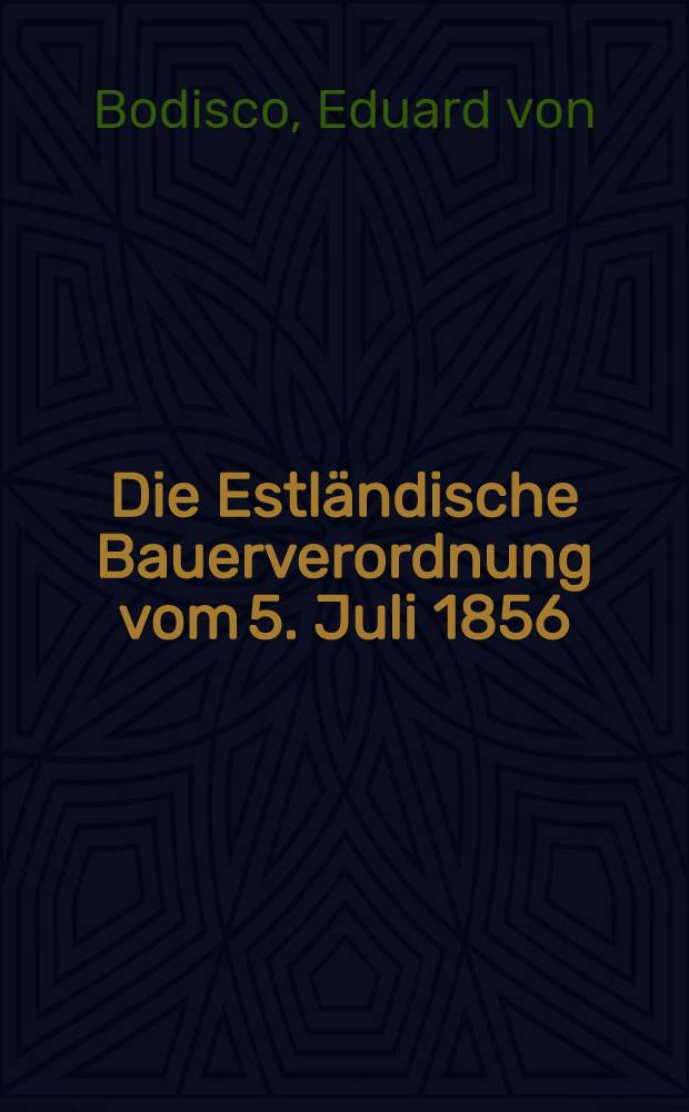 Die Estländische Bauerverordnung vom 5. Juli 1856