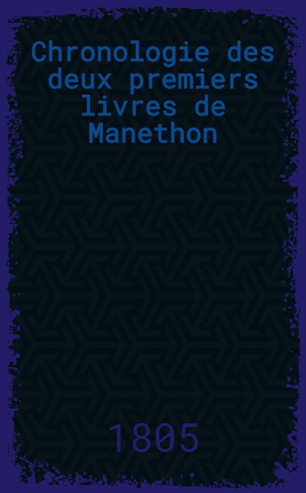 Chronologie des deux premiers livres de Manethon