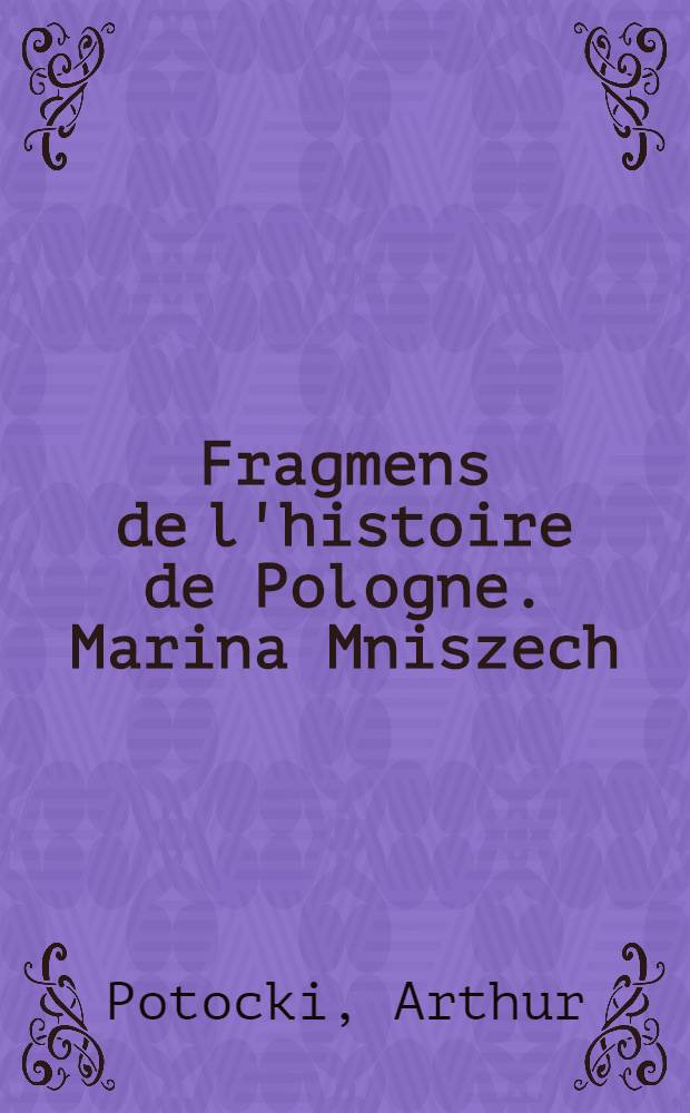 Fragmens de l'histoire de Pologne. Marina Mniszech
