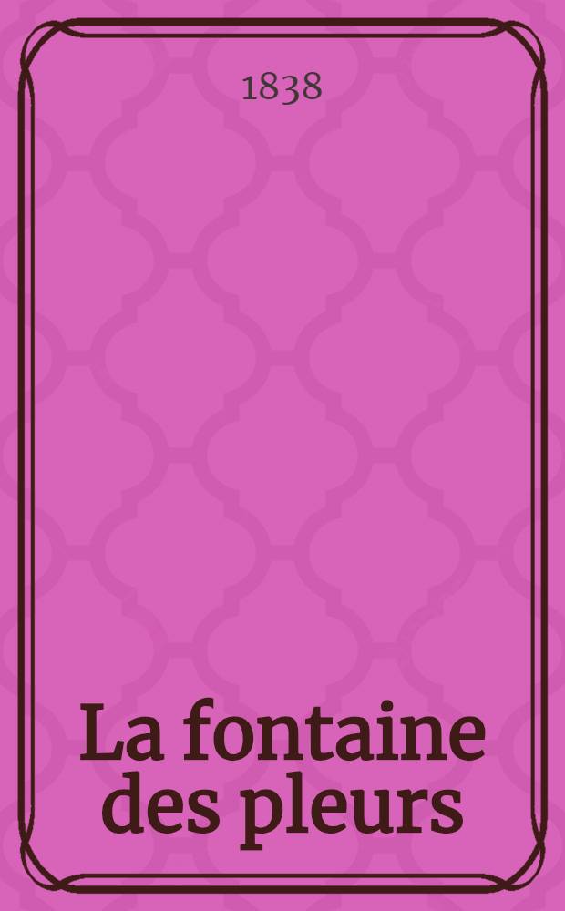 La fontaine des pleurs