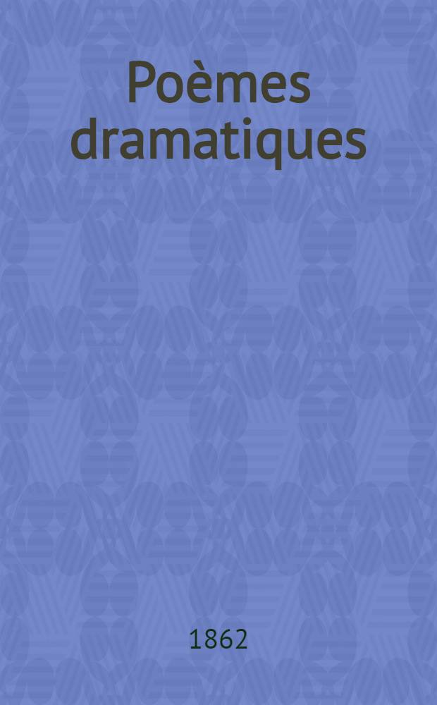 Po&egrave;mes dramatiques